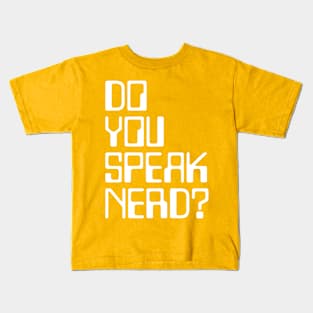 Do you speak nerd? Kids T-Shirt